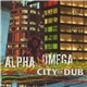 Alpha & Omega - City Of Dub