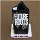 Various - Future Roots Volume One